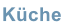 Küche